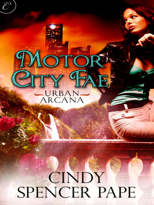 Title details for Motor City Fae by Cindy Spencer Pape - Available